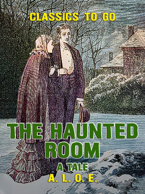 cover image of The Haunted Room a Tale